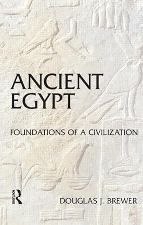 Ancient Egypt: Foundations of a Civilization