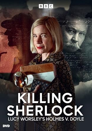 Killing Sherlock: Lucy Worsley's Holmes vs. Doyle