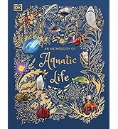 An Anthology of Aquatic Life (DK Children's Anthologies)