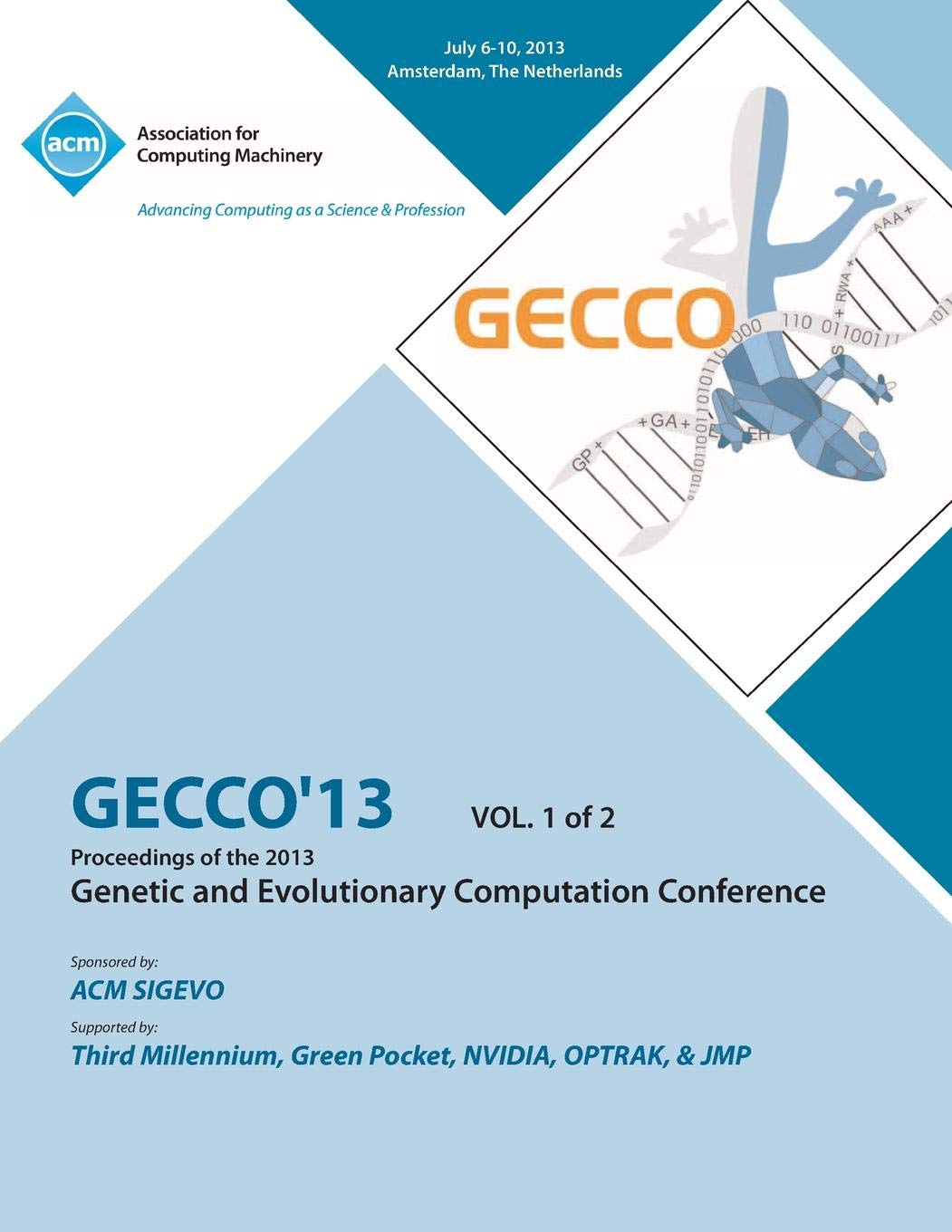 Gecco 13 Proceedings of the 2013 Genetic and Evolutionary Computation Conference V1