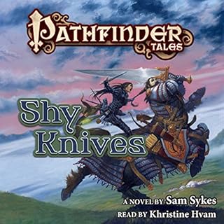 Pathfinder Tales: Shy Knives Audiobook By Sam Sykes cover art