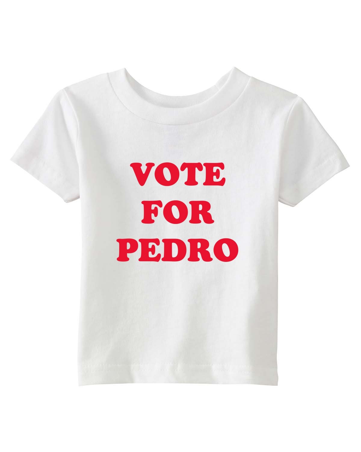 Vote for Pedro on Infant & Toddler Cotton T-Shirt