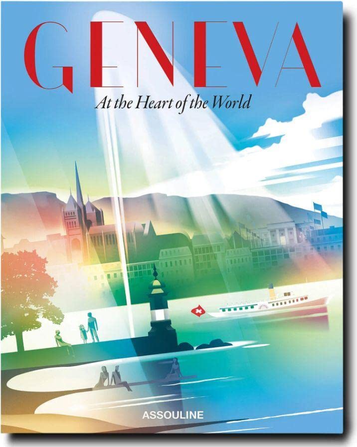 Geneva: At the Heart of the World