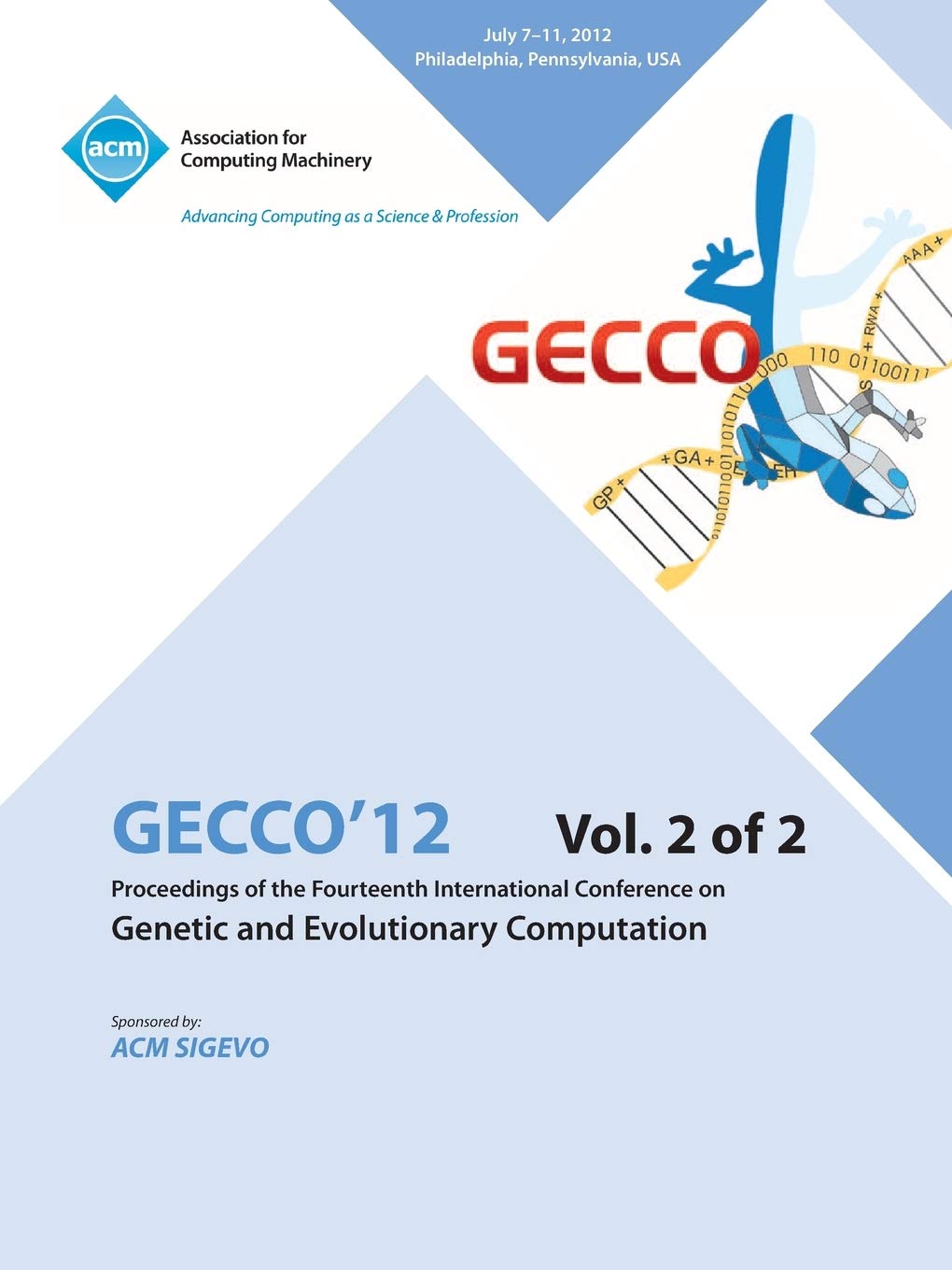 Gecco 12 Proceedings of the Fourteenth International Conference on Genetic and Evolutionary Computation V2