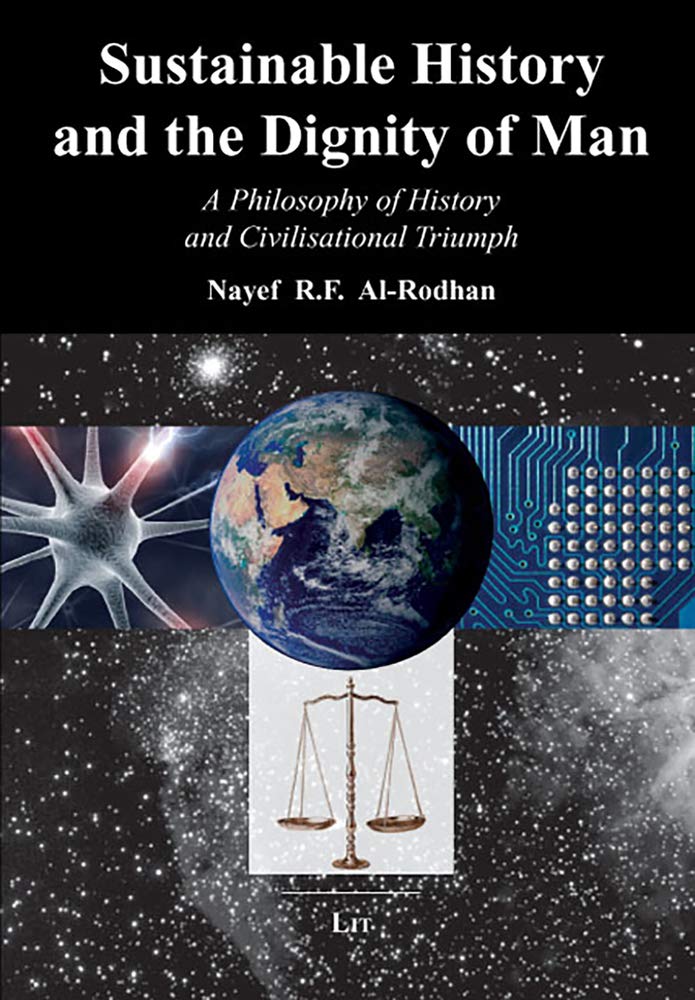 Sustainable History and the Dignity of Man: A Philosophy of History and Civilisational Triumph (Geneva Centre for Security Policy)