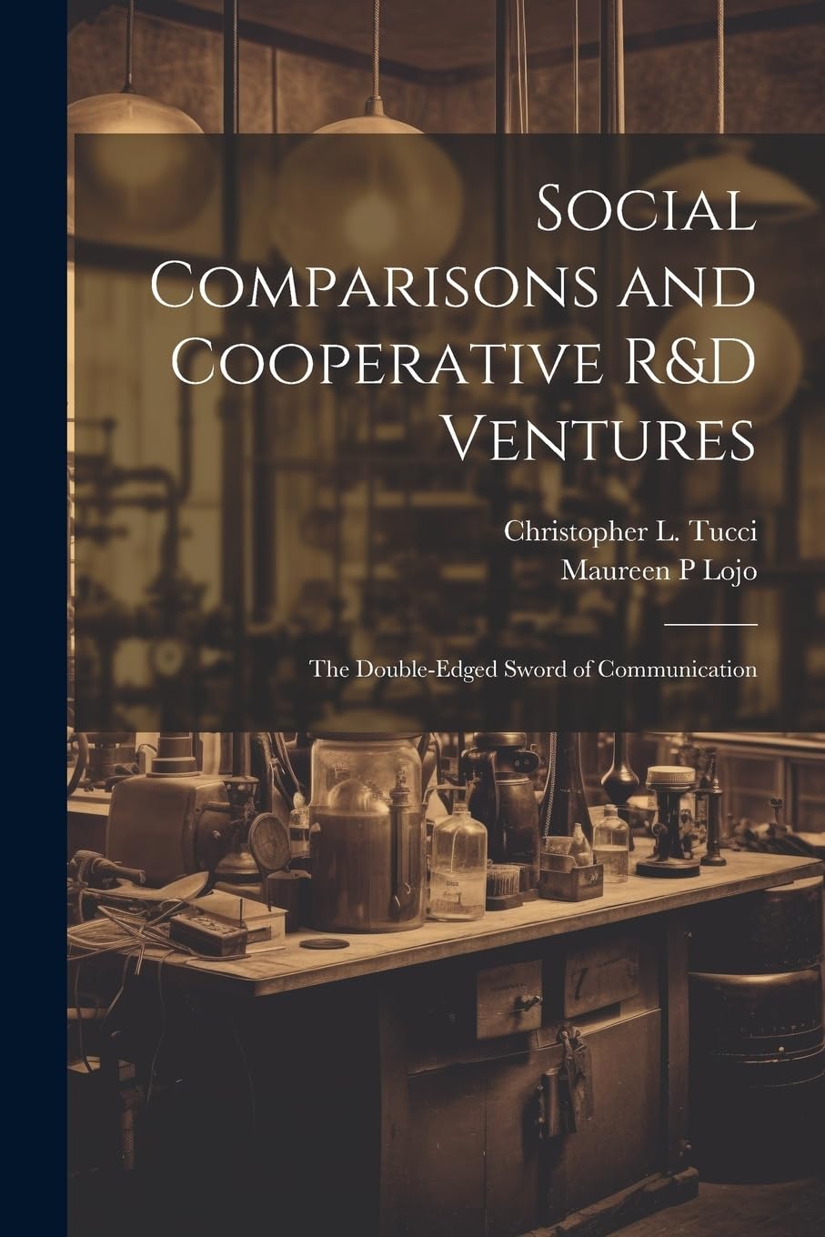 Social Comparisons and Cooperative R&D Ventures: The Double-edged Sword of Communication