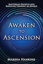 Awaken to Ascension: Mastering Oneness and Knowing Yourself as Source