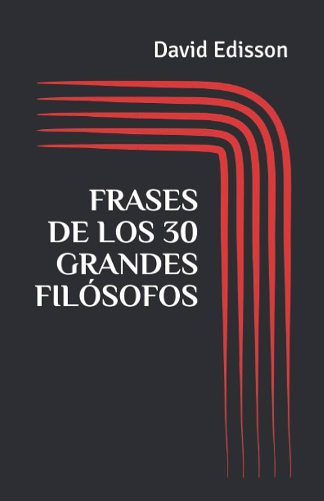 FRASES DE LOS 30 GRANDES FILÓSOFOS (Spanish Edition) : Edisson, David:  : Books