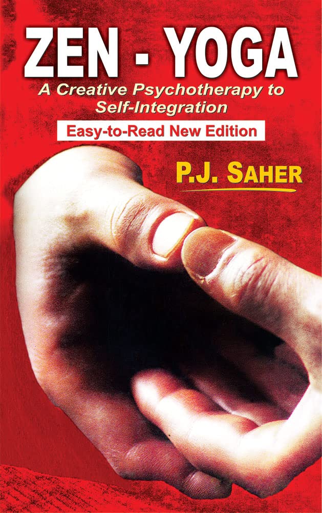 Zen - Yoga: A creative Psychotherapy to Self-integration (Easy-to-Read New Edition) Paperback – 5 April 2023