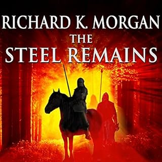 The Steel Remains Audiobook By Richard K. Morgan cover art