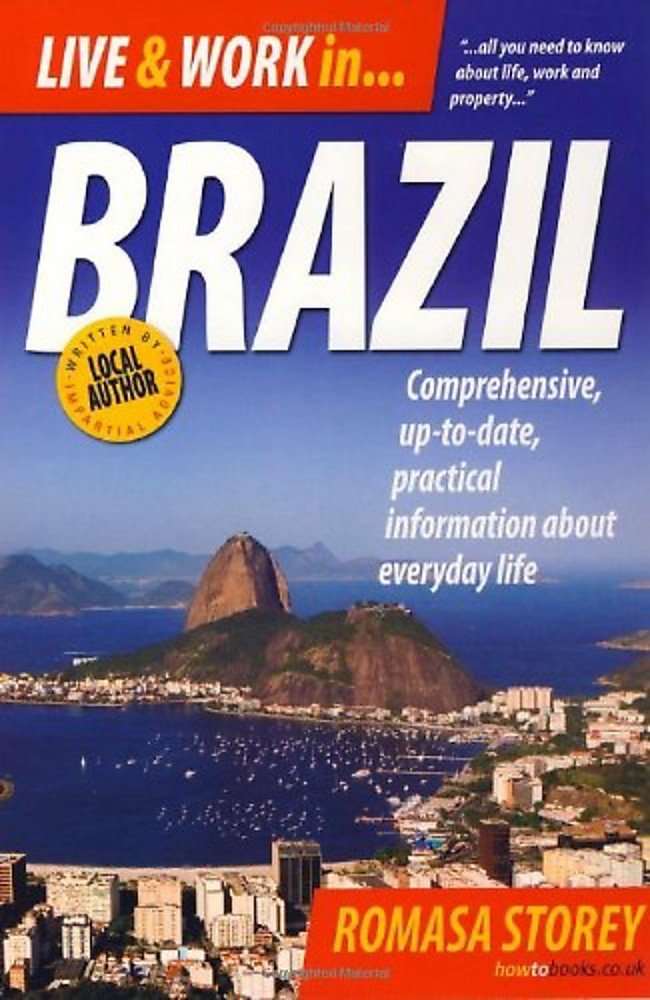 Live and Work in Brazil: All you need to know about life, work and property.