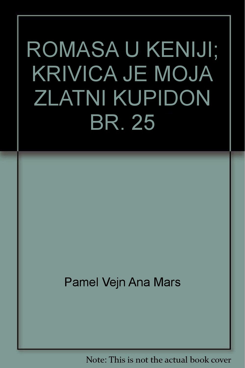 ROMASA U KENIJI; KRIVICA JE MOJA ZLATNI KUPIDON BR. 25