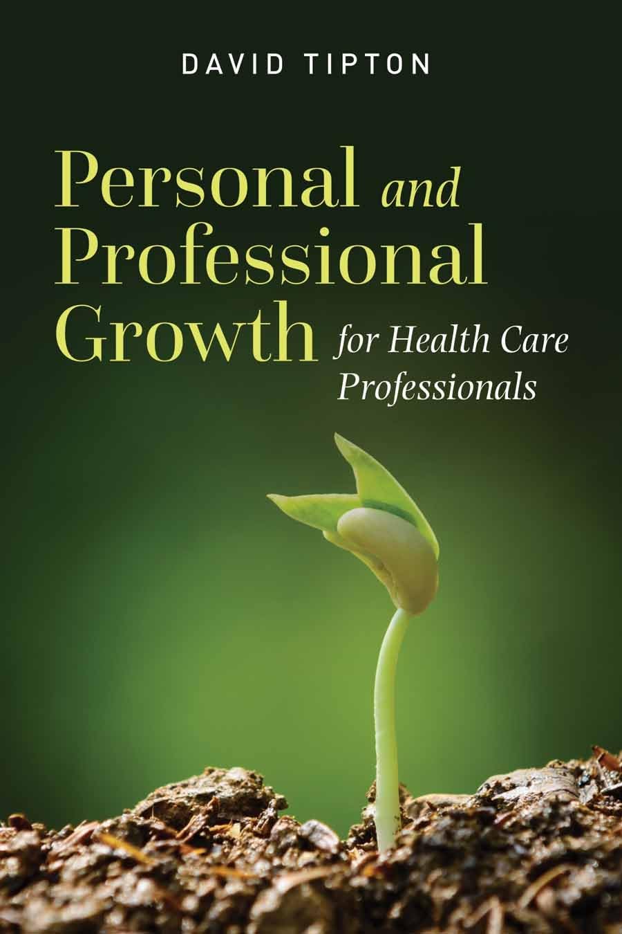 Personal and Professional Growth for Health Care Professionals 1st Edition