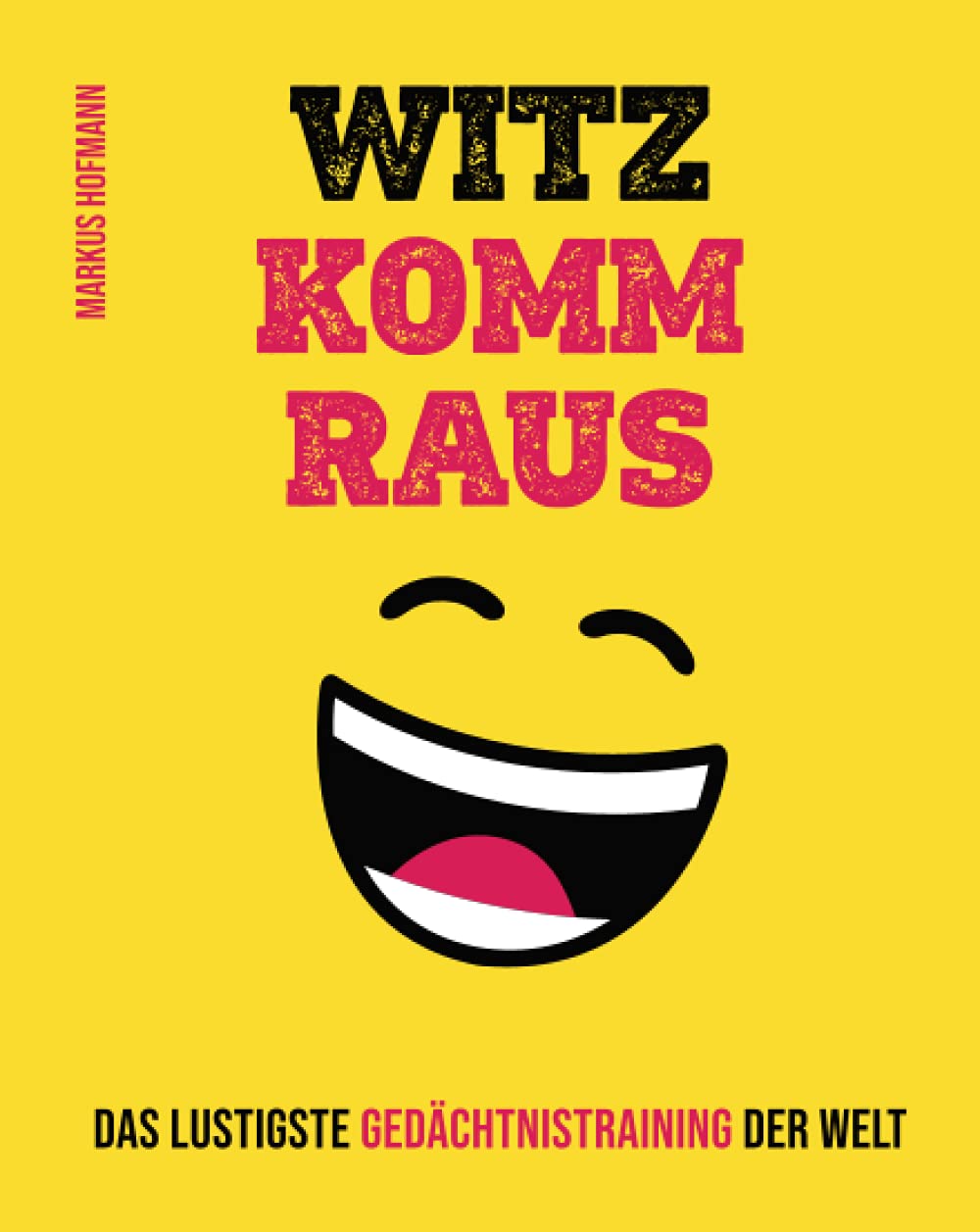 Witz komm raus: Das lustigste Gedächtnistraining der Welt