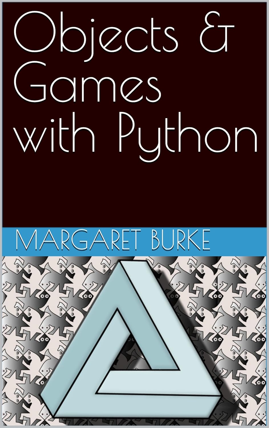 Objects & Games with Python 1, Burke, Margaret, eBook - Amazon.com