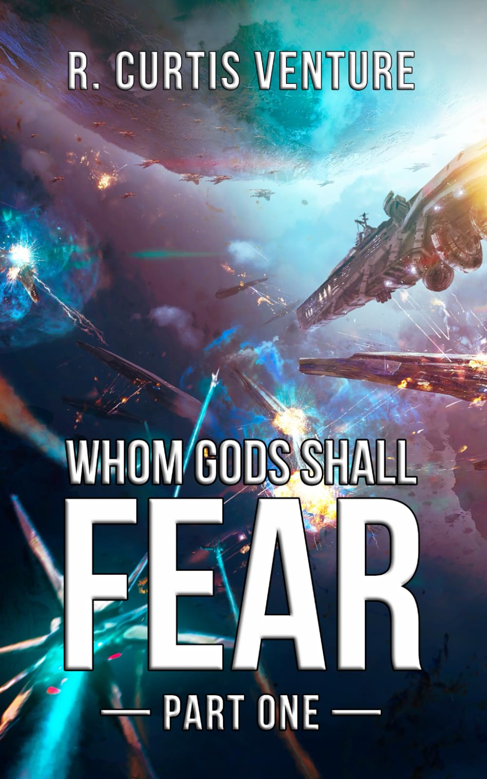 Whom Gods Shall Fear, Part One (Armada Wars) Paperback – 14 Dec. 2023