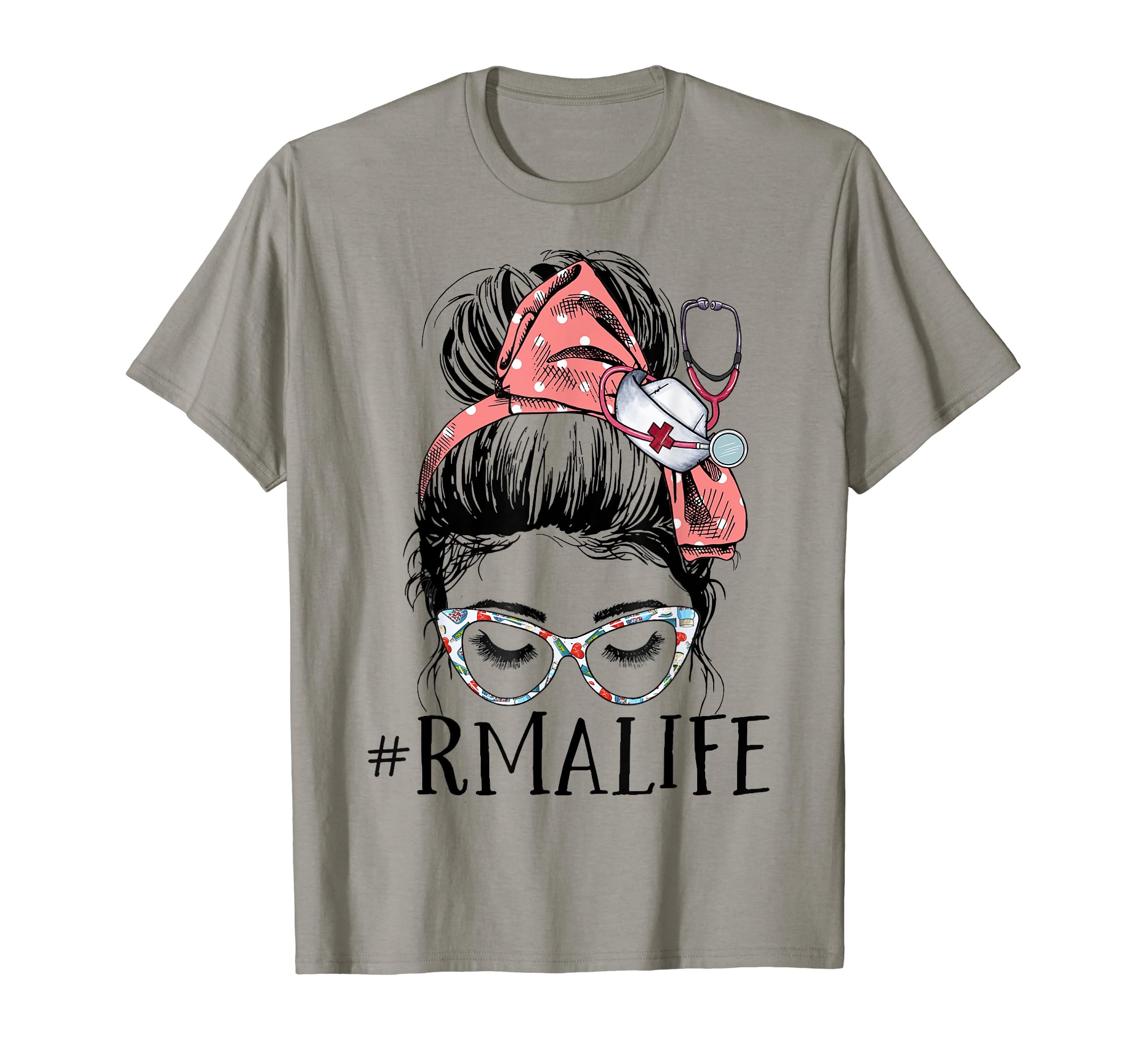 Registered Medical Assistant Funny RMA Life Messy Bun Nurse T-Shirt