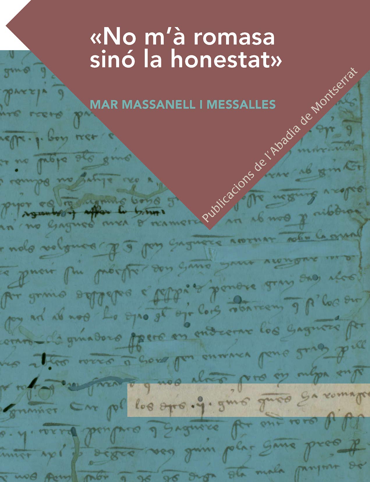 No m'à romasa sinó la honestat: Rere la petja d'una innovació lingüística en el pas del català antic al modern