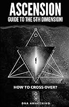 Ascension Guide To The 5th Dimension: How To Cross Over?