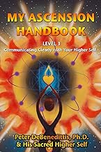 My Ascension Handbook Level I: Communicating Clearly with Your Higher Self (My Ascension Handbooks)