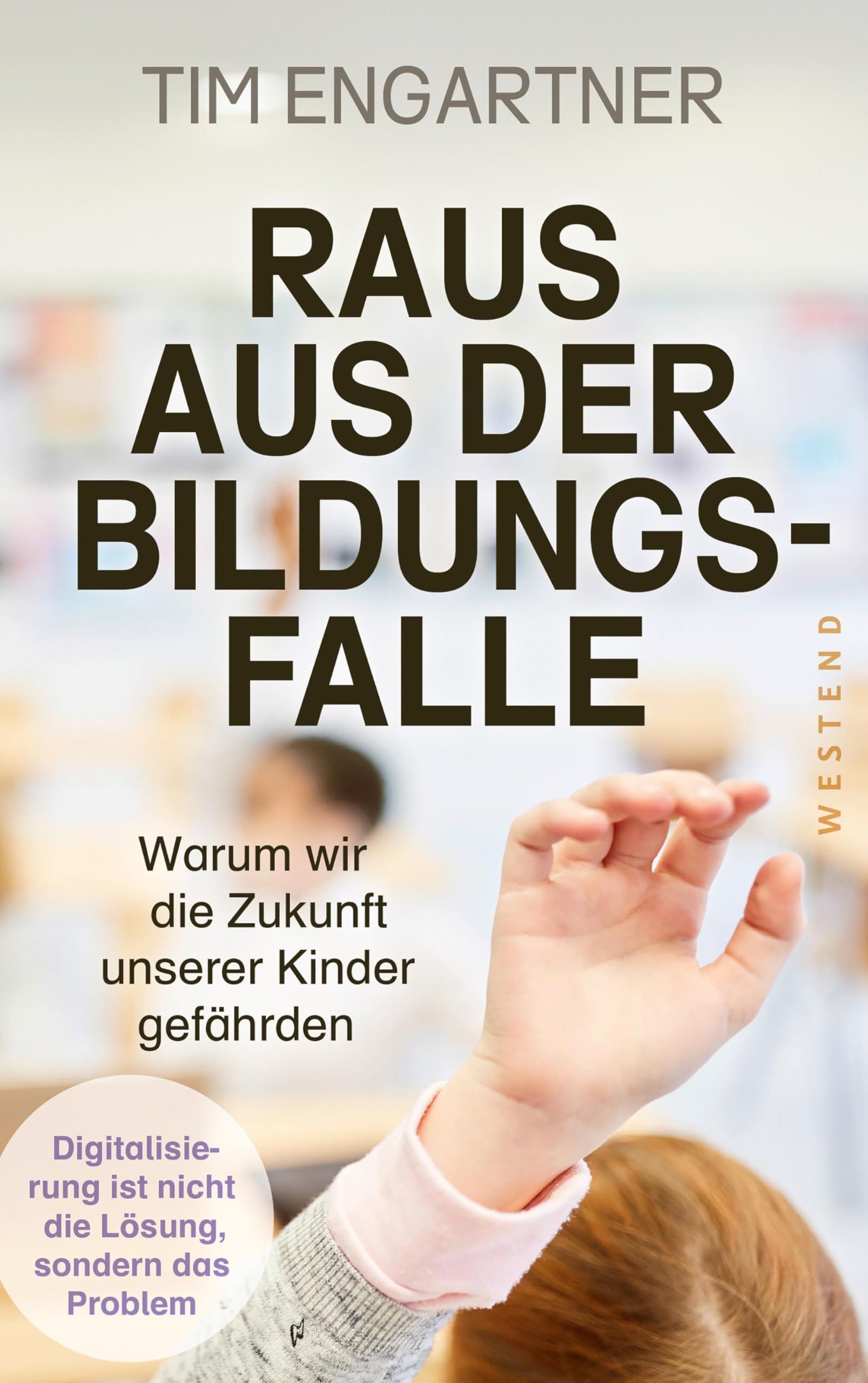 Raus aus der Bildungsfalle: Warum wir die Zukunft unserer Kinder gefährden