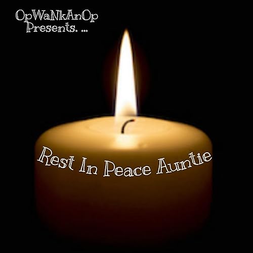 Rest In Peace Auntie By Opwankanop On Amazon Music Amazon Com