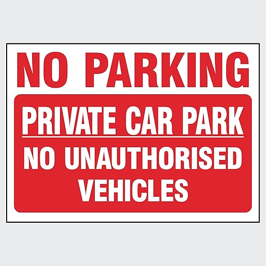 No Parking, Private Car Park. No Unauthorised Vehicles Sign - (Choose ...