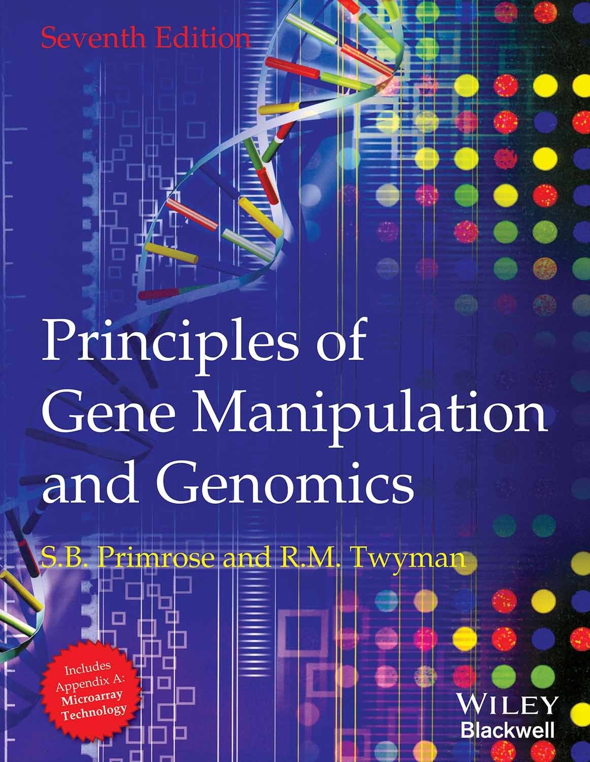 PRINCIPLES OF GENE MANIPULATION AND GENOMICS, 7TH EDN Paperback – 1 January 2014