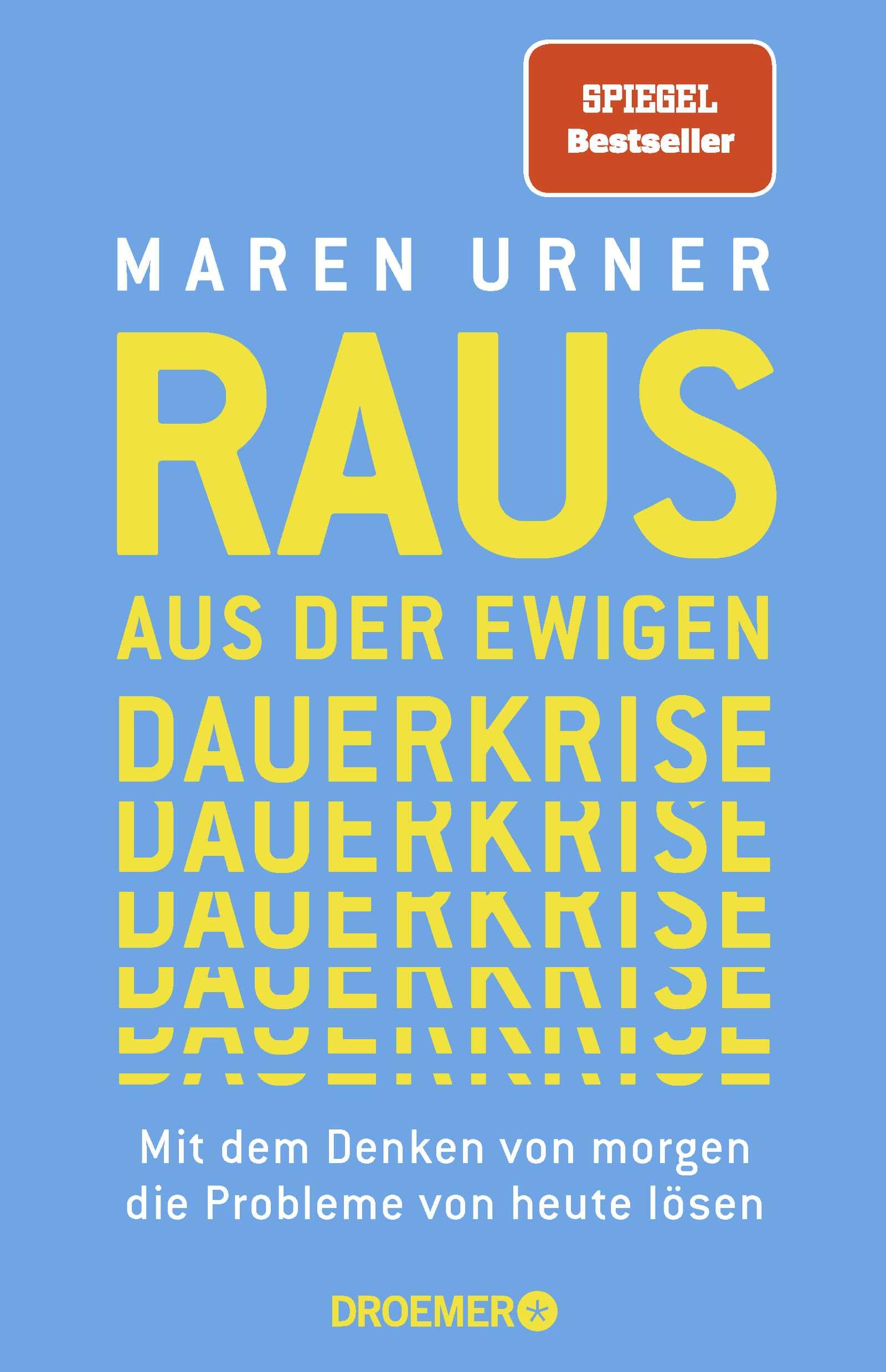 Raus aus der ewigen Dauerkrise: Mit dem Denken von morgen die Probleme von heute lösen