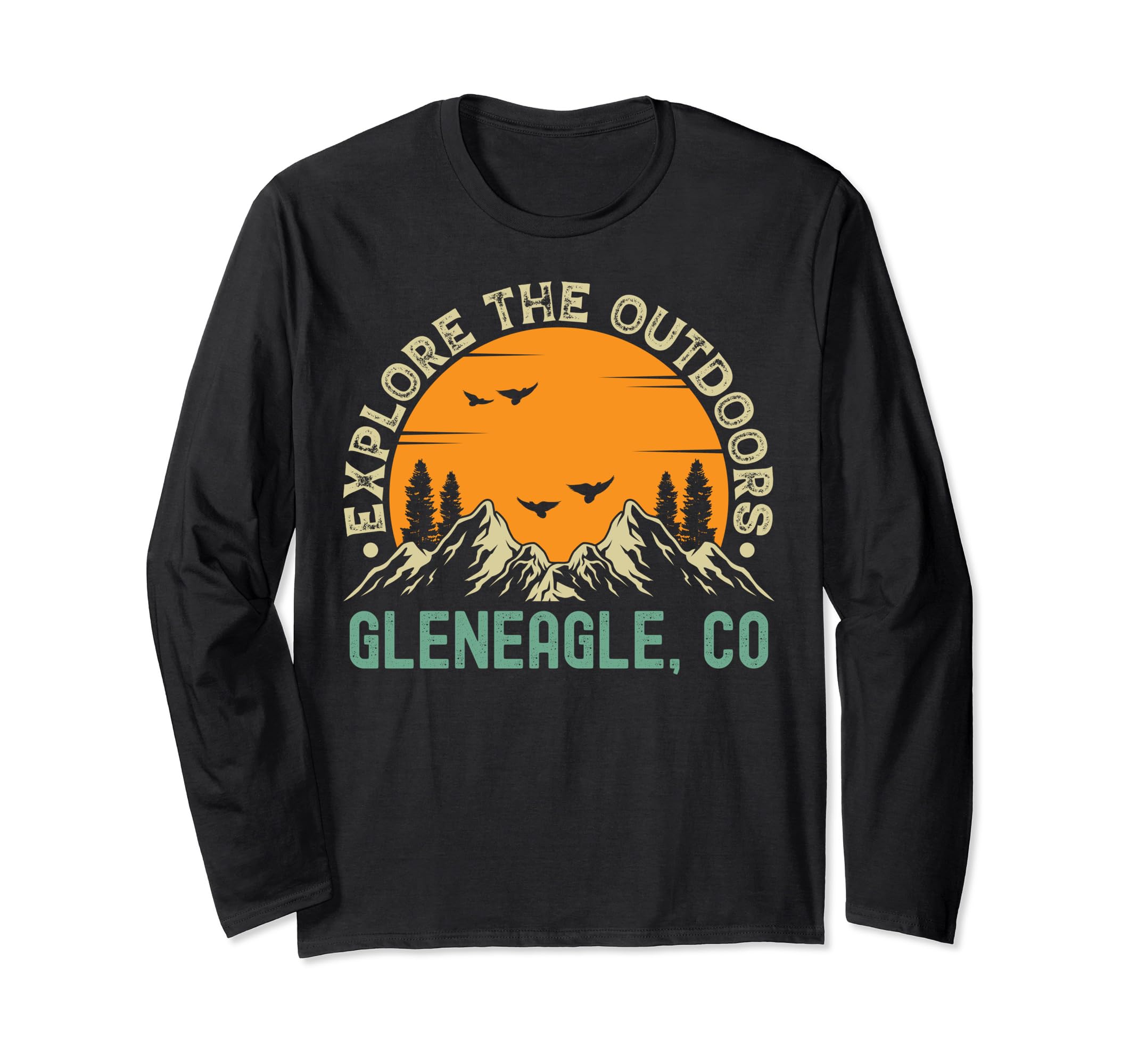 Gleneagle, Colorado - Explore The Outdoors Long Sleeve T-Shirt