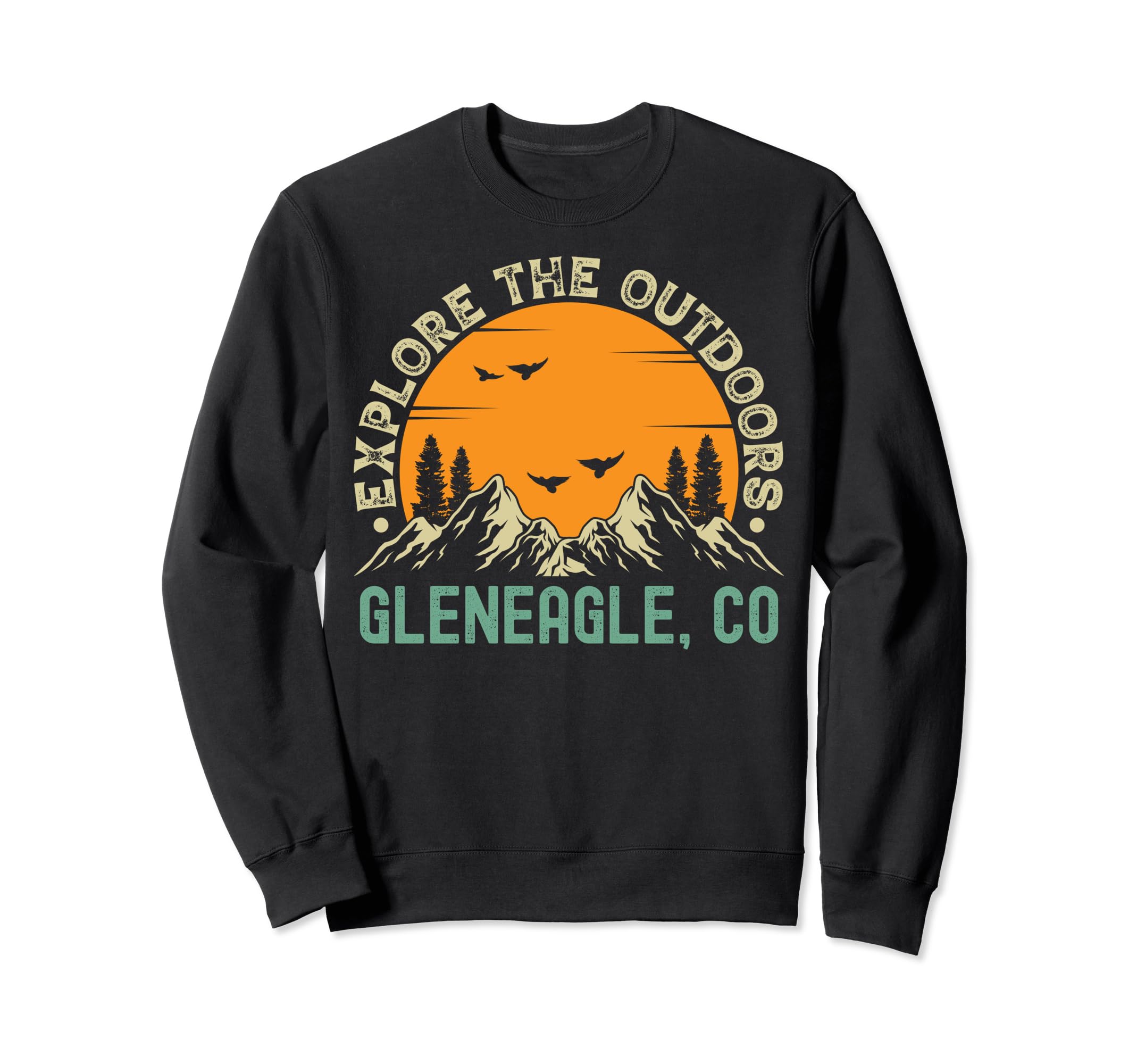 Gleneagle, Colorado - Explore The Outdoors Sweatshirt