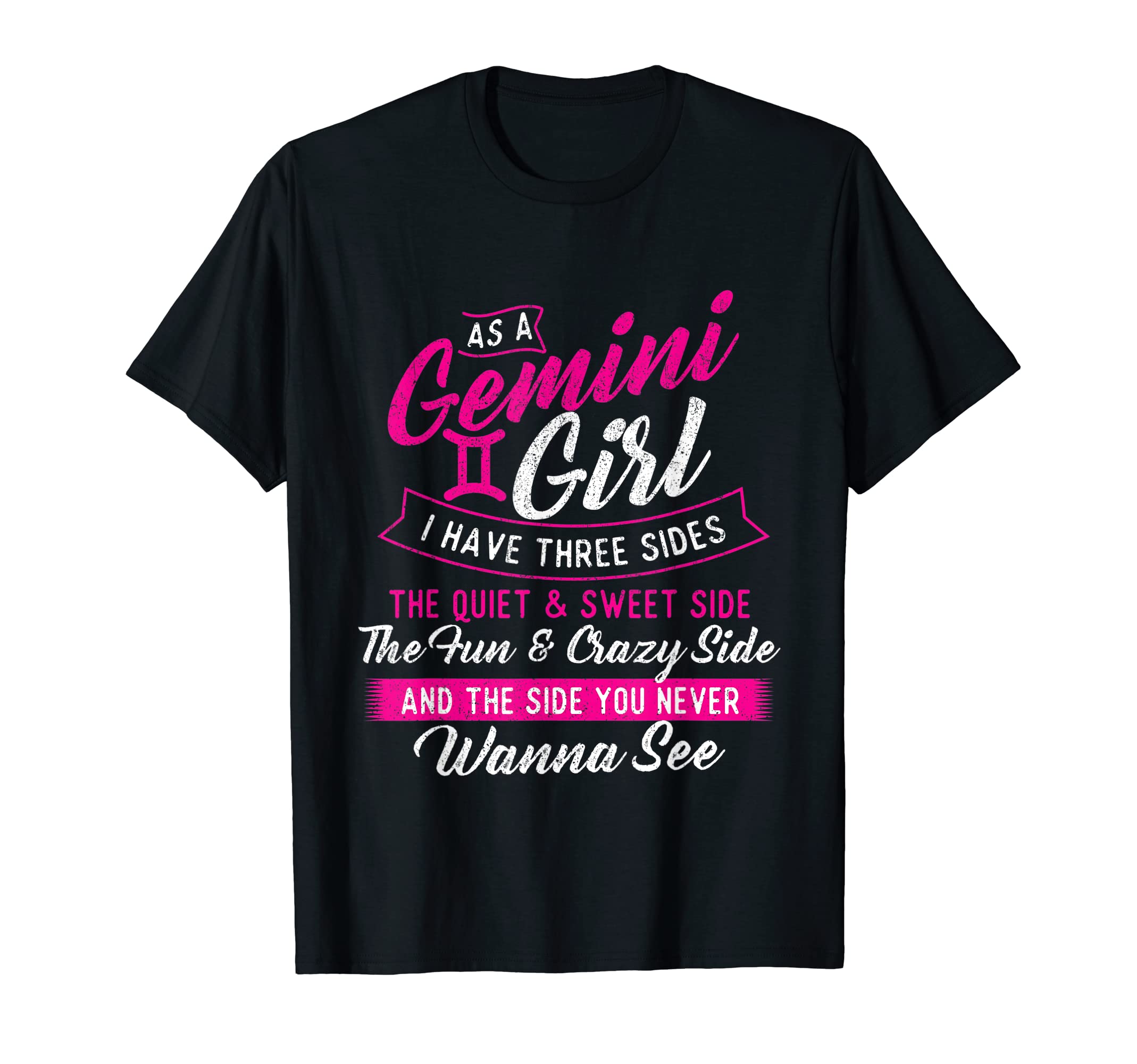 As A Gemini Girl I Have Three Sides - Astrology Zodiac Sign T-Shirt