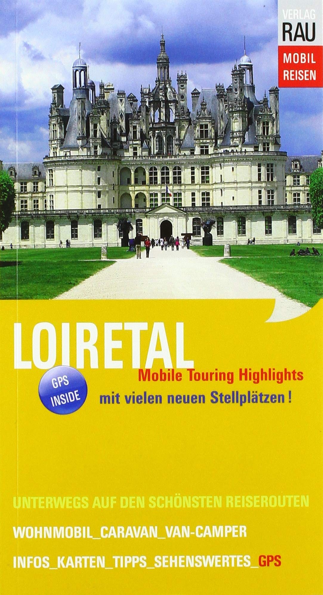 Werner Rau Loiretal: Mobile Touring Highlights