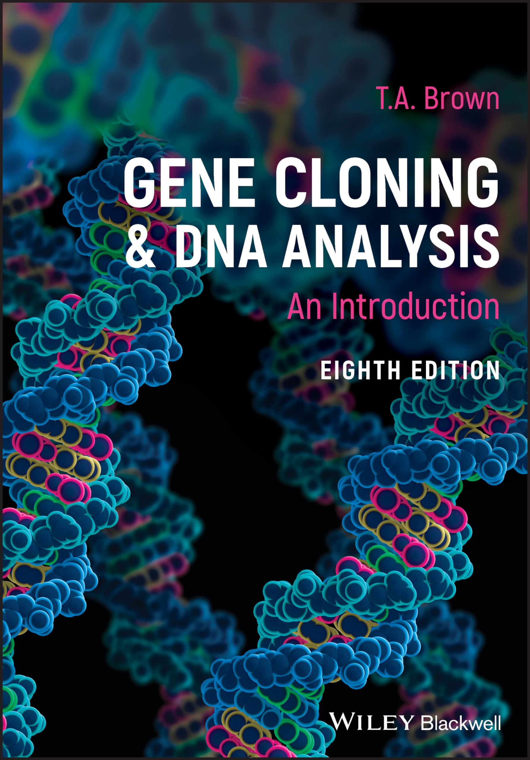 GENE CLONING AND DNA ANALYSIS: AN INTRODUCTION, 8TH EDITION Paperback – 10 December 2020