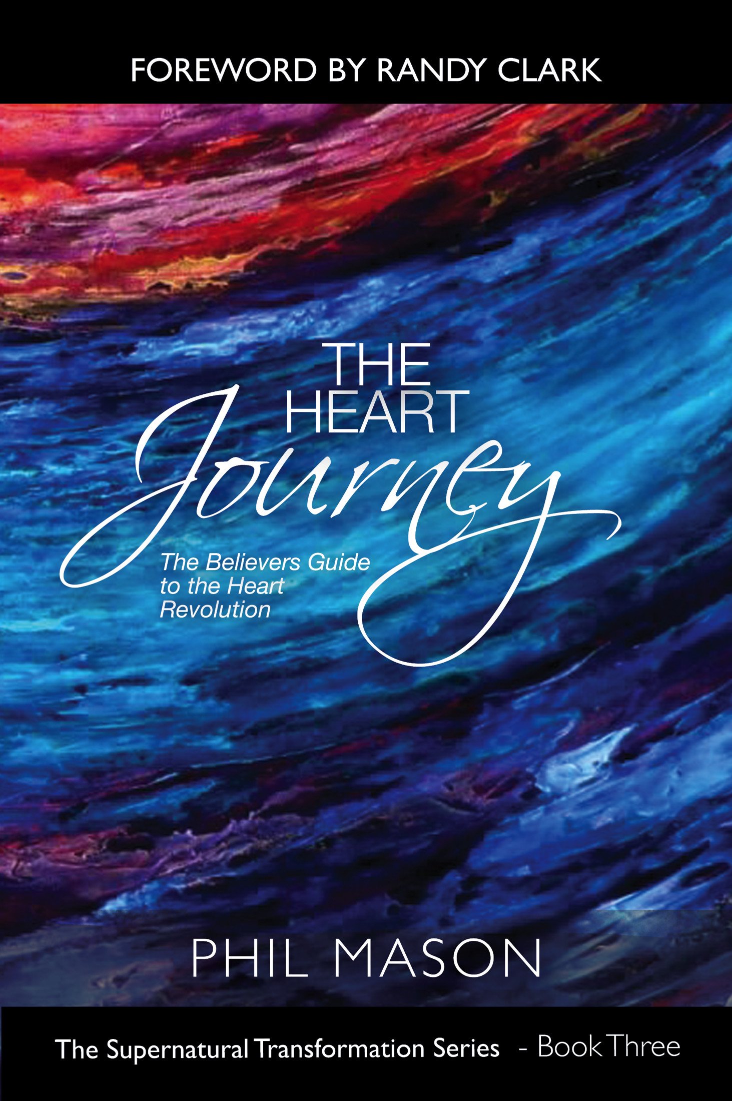 Buy The Heart Journey: The Believer's Guide to the Heart Revolution ...