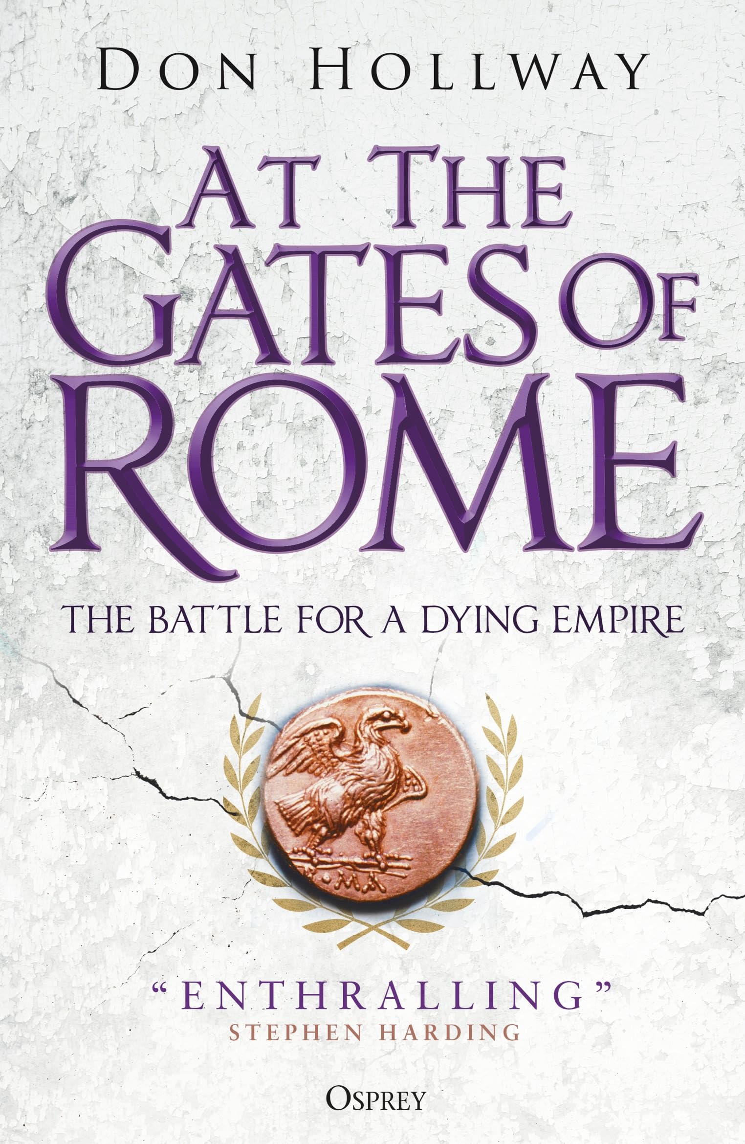 At the Gates of Rome: The Battle for a Dying Empire