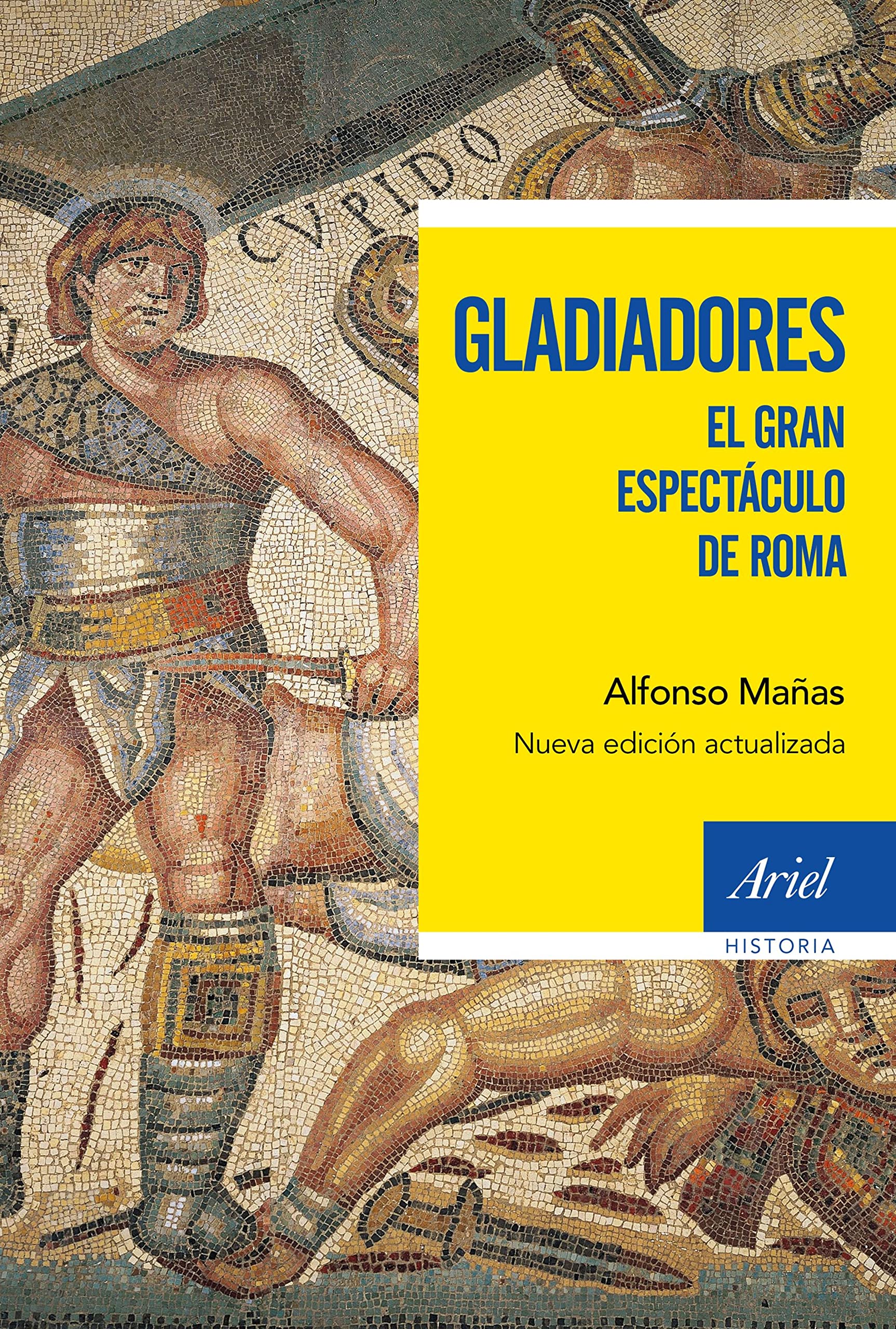 Gladiadores: El gran espectáculo de Roma (Ariel Historia) (Spanish Edition)