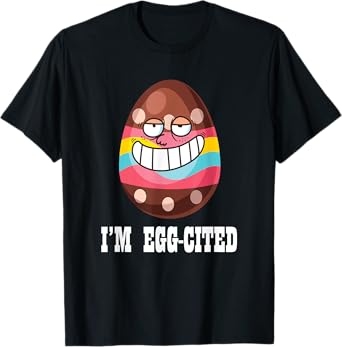 Funny Easter Egg I&#39;m Egg-cited T-shirt Men Women T-Shirt