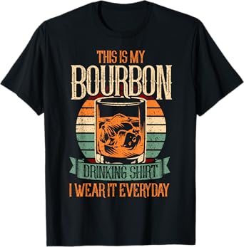 THIS IS MY BOURBON Drinking shirt I wear it everyday T-Shirt