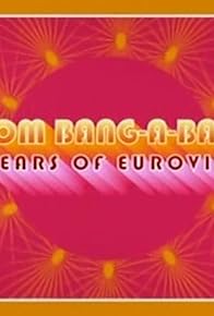 Primary photo for Boom Bang-a-Bang! 50 Years of Eurovision