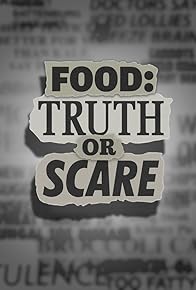 Primary photo for Food: Truth or Scare