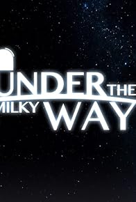 Primary photo for Under the Milky Way