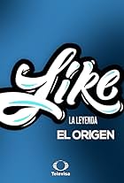 Like la Leyenda El Origen (2018)