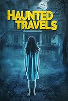 Haunted Travels (2017)