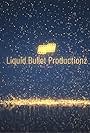 Liquid bullet productionz (2021)