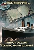 Ship of Dreams: Titanic Movie Diaries