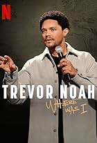 Trevor Noah: Where Was I