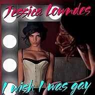 Jessica Lowndes: I Wish I Was Gay (2011)