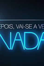 Depois, Vai-se a Ver e Nada (2019)