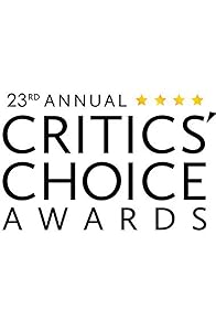 Primary photo for The 23rd Annual Critics' Choice Awards